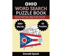 Ohio Word Search Puzzle Book: Word Searches About Ohio: Cities, Towns, Sports, Museums, Landmarks, Food and More | Easy to Read Print | 800+ words, 55 ... For Gifts, Vacations, Holidays and Free Times