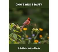 Ohio'S Wild Beauty: A Guide To Native Plants