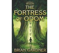 Ohlegan's Treasure: The Fortress of Odom (The Ohlegan's Treasure Series)