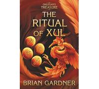 Ohlegan's Treasure: The Ritual of Xul (The Ohlegan's Treasure Series)