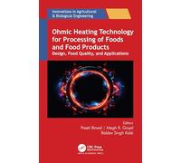 Ohmic Heating Technology for Processing of Foods and Food Products: Design, Food Quality, and Applications (Innovations in Agricultural and Biological Engineering)