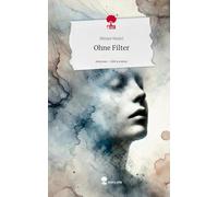 Ohne Filter. Life is a Story - story.one
