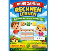 Ohne Zählen Rechnen lernen: Rechnen bis 8 - Schritt für Schritt erklärt, für die 1. Klasse, ideal bei Rechenschwäche (In kleinen Schritten bis 10 rechnen)