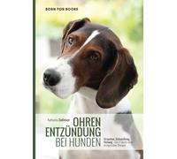 Ohrenentzündung bei Hunden: Ursachen, Behandlung, Heilung - die 4 Säulen einer erfolgreichen Therapie