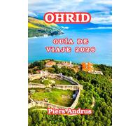 Ohrid Guía De Viaje 2026: La Guía del Visitante 2026 de Ohrid en Macedonia del Norte Principales atracciones, experiencias en lagos, gastronomía, ... viajeros primerizos a Macedonia del Norte nec