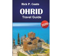OHRID TRAVEL GUIDE 2026: Discover North Macedonia’s Historical Landmarks, Local Culture, Cuisine, Scenic Views, and Hidden Gems