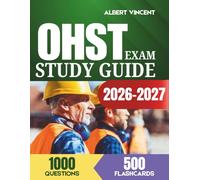 OHST EXAM STUDY GUIDE 2026-2027: All 7 Domains Covered with Detailed Review and 1,000 Practice Questions with Explanations