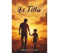 Oi, Filho: Se minhas mãos não puderem te guiar, minha voz mostrará o caminho.