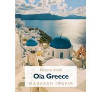 Oia Greece: A Timeless Visual Journey - A Coffee Table Photo Collection