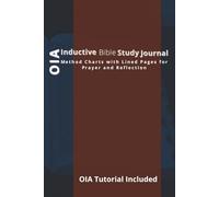OIA Inductive Bible Study Journal: English Version Observation Interpretaion Application Method Charts with Lined Pages for Prayer, Meditation, and Reflection