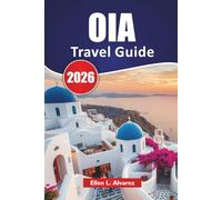 OIA TRAVEL GUIDE 2026: Explore Iconic Sunsets, Cliffside Views, Top Attractions, Local Cuisine, and Travel Tips in the Cyclades Islands.