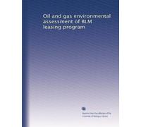 Oil and gas environmental assessment of BLM leasing program