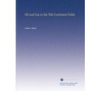 Oil and Gas in the Mid-Continent Fields