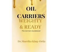 Oil Carriers: Weighty & Ready: The Carrier's Guidebook