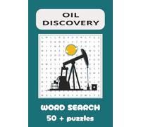 OIL DISCOVERY 495: 495 Unique Oilfield Terms | Exploration, Drilling, Geology & Energy Industry Vocabulary