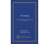 Oil-finding: and introduction to the geological study of petroleum