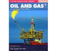 Oil & Gas 1. Student's Book: A course for pre-work students who are studying for a career in the oil and gas industries.: Vol. 1 (English for Careers)
