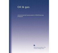 Oil & gas: environmental assessment of BLM leasing program