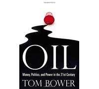 Oil: Money, Politics, and Power in the 21st Century