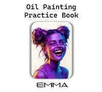 Oil Painting Practice Book - Emma: A Character-Driven Exploration in Color, Texture, and Emotion