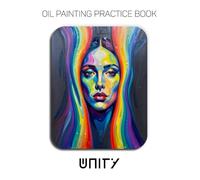 Oil Painting Practice Book - Unity: A Heavy-Body Oil Painting Practice Book for Mastering Vibrant Abstracts, Symmetrical Flow, and Expressive Impasto Art