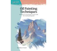 Oil Painting Techniques: Learn How to Create Dynamic Textures With the Versatile Painting Knife (Artist's Library)