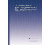 Oil recovery from 17 water-injection projects in Clay, Jack, Montague, and Wise counties, Tex.