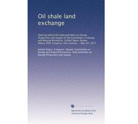 Oil shale land exchange: Hearing before the Subcommittee on Energy Production and Supply of the Committee on Energy and Natural Resources, United ... Congress, first session ... May 24, 1977