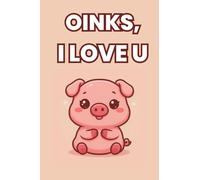 OINKS, I love U