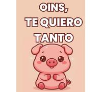 Oins, te quiero tanto