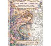 Oiran Blossoms Affirmations: A Japanese Fantasy Adult Coloring Book of Oiran Beauty, Kimono Elegance, Seasonal Flowers, and Empowering Words (Mori no Akari Affirmation Coloring Book Series)