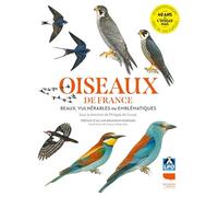 Oiseaux de France: Beaux, vulnérables ou emblématiques