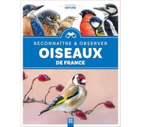 Oiseaux de France: Reconnaître & observer