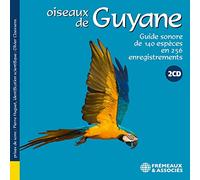 Oiseaux De Guyane - Guide Sonore - Pierre Huguet, Olivier Claessens