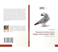 Oiseaux forestiers de la Région de Kisangani (RDC): Patrimoine à valoriser