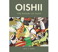 Oishii: The History of Sushi