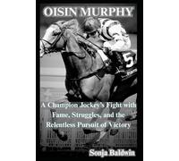 Oisin Murphy: A Champion Jockey’s Fight with Fame, Struggles, and the Relentless Pursuit of Victory