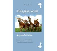 Oiss ganz normal: 3 bayerische Satiren