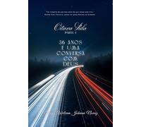 Oitava Vida Parte I - 36 Anos e Uma Conversa Com Deus