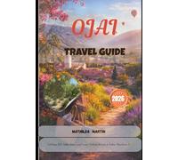 OJAI TRAVEL GUIDE 2026: California, USA: Hidden Gems, Local Cuisine, Wellness Retreats & Outdoor Adventures