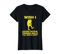 Ojalá careciera de Habilidades de Pensamiento crítico Todos ustedes parecen Tan Felices Camiseta gráfica económica, Mujer, Negro, S