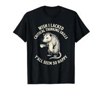 Ojalá careciera de Habilidades de Pensamiento crítico Todos ustedes parecen Tan Felices Camiseta gráfica económica, Hombre, Negro, S