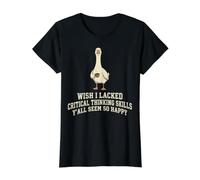 Ojalá careciera de Habilidades de Pensamiento crítico Todos ustedes parecen Tan Felices Camiseta gráfica económica, Mujer, Negro, M