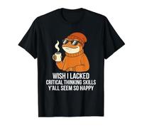 Ojalá careciera de Habilidades de Pensamiento crítico Todos ustedes parecen Tan Felices Camiseta gráfica económica, Hombre, Negro, XL