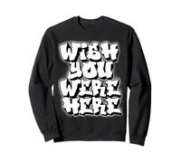 Ojalá estuvieras aquí Graffiti Sudadera
