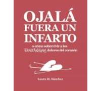 Ojalá fuera un infarto: O cómo sobrevivir a los exageradísimos dolores del corazón: 30 (Bridge)