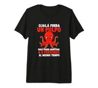 Ojalá Fuera un Pulpo Humor Marino Camiseta Premium
