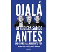 Ojalá lo hubiera sabido antes