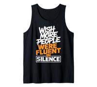 Ojalá más Personas hablaran con fluidez el Humor del Silencio Camiseta sin Mangas
