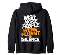 Ojalá más Personas hablaran con fluidez el Humor del Silencio Sudadera con Capucha